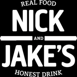 REAL FOOD NICK AND JAKE'S HONEST DRINK trademark