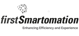 FIRSTSMARTOMATION ENHANCING EFFICIENCY AND EXPERIENCE trademark
