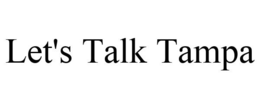LET'S TALK TAMPA trademark