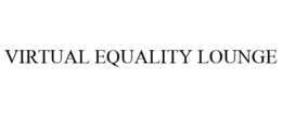 VIRTUAL EQUALITY LOUNGE trademark