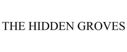 THE HIDDEN GROVES trademark