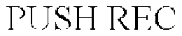 PUSH REC trademark