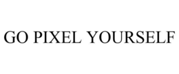GO PIXEL YOURSELF trademark