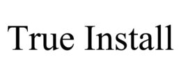 TRUE INSTALL trademark