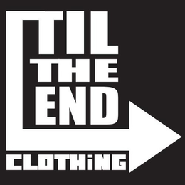 TIL THE END CLOTHING trademark