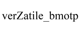 VERZATILE_BMOTP trademark