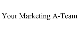 YOUR MARKETING A-TEAM trademark