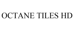 OCTANE TILES HD trademark