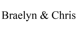 BRAELYN & CHRIS trademark