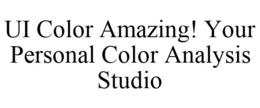 UI COLOR AMAZING! YOUR PERSONAL COLOR ANALYSIS STUDIO trademark
