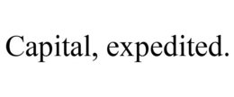 CAPITAL, EXPEDITED. trademark
