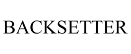BACKSETTER trademark