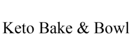 KETO BAKE & BOWL trademark