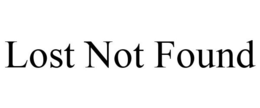 LOST NOT FOUND trademark