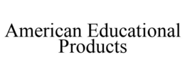 AMERICAN EDUCATIONAL PRODUCTS trademark