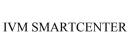 IVM SMARTCENTER trademark
