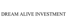 DREAM ALIVE INVESTMENT trademark