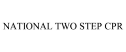 NATIONAL TWO STEP CPR trademark
