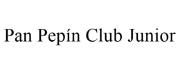 PAN PEPÍN CLUB JUNIOR trademark