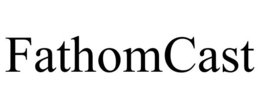FATHOMCAST trademark