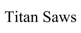TITAN SAWS trademark