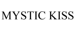 MYSTIC KISS trademark