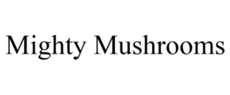 MIGHTY MUSHROOMS trademark