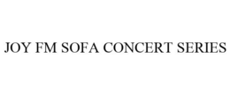 JOY FM SOFA CONCERT SERIES trademark