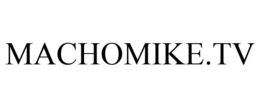 MACHOMIKE.TV trademark