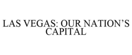 LAS VEGAS: OUR NATION'S CAPITAL trademark