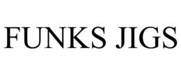 FUNKS JIGS trademark