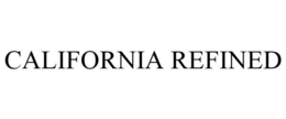 CALIFORNIA REFINED trademark