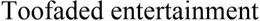 TOOFADED ENTERTAINMENT trademark