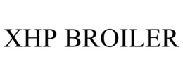 XHP BROILER trademark