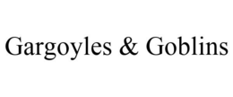 GARGOYLES & GOBLINS trademark