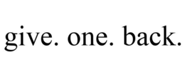GIVE. ONE. BACK. trademark