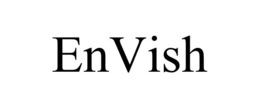 ENVISH trademark