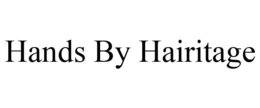 HANDS BY HAIRITAGE trademark