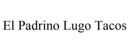 EL PADRINO LUGO TACOS trademark