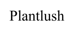 PLANTLUSH trademark