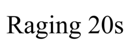 RAGING 20S trademark