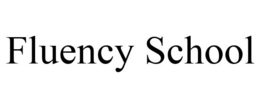 FLUENCY SCHOOL trademark