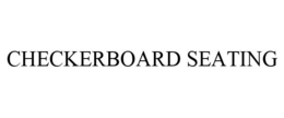 CHECKERBOARD SEATING trademark