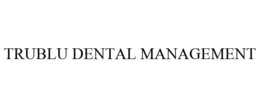 TRUBLU DENTAL MANAGEMENT trademark