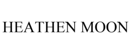 HEATHEN MOON trademark