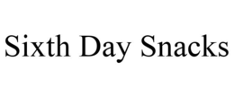 SIXTH DAY SNACKS trademark