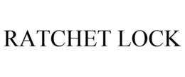 RATCHET LOCK trademark