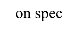 ON SPEC trademark