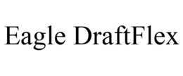 EAGLE DRAFTFLEX trademark