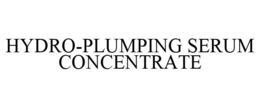 HYDRO-PLUMPING SERUM CONCENTRATE trademark